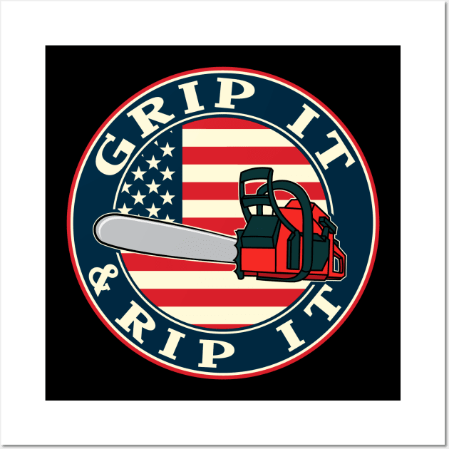 Chainsaw American Flag Grip It and Rip It Wall Art by Huhnerdieb Apparel